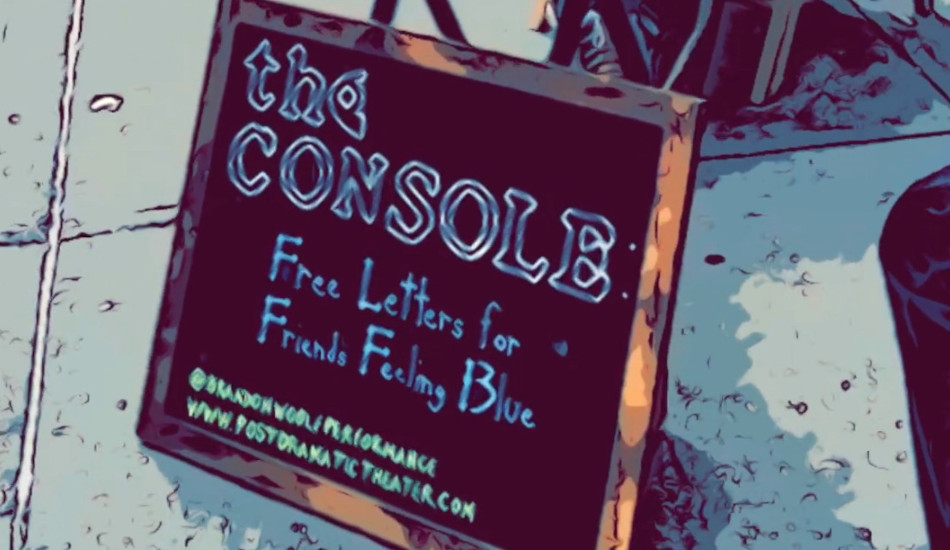 Brandon Woolfs chalkboard sign: "The Console, Free Letters for Friends Feeling Blue."