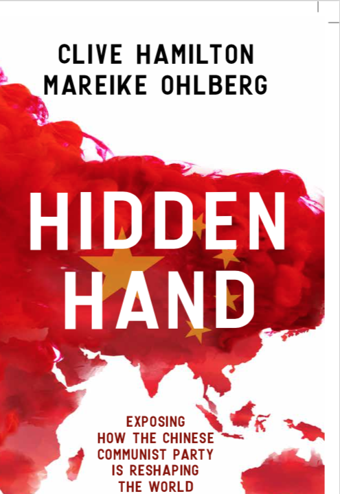 Exposing the vast Chinese censorship apparatus. Hidden Hand: By Professor Clive Hanilton and Mareike Ahlberg.