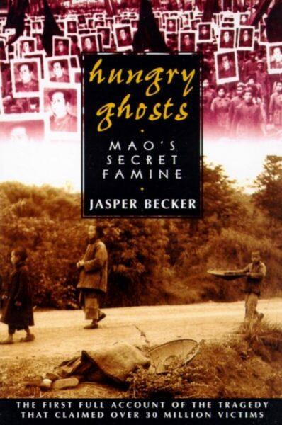 The cover of Japer Becker's book, 'Hungry Ghosts', about the famine in China created by Mao Zedong and the Chinese Communist Party.